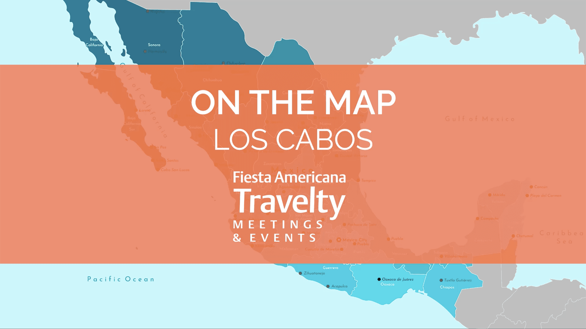 A map of Mexico with a bold orange overlay in the center reading ON THE MAP LOS CABOS Fiesta Americana Travelty Meetings & Events, highlighting the Los Cabos region’s premier conference and meetings resorts in southern Baja California Peninsula.