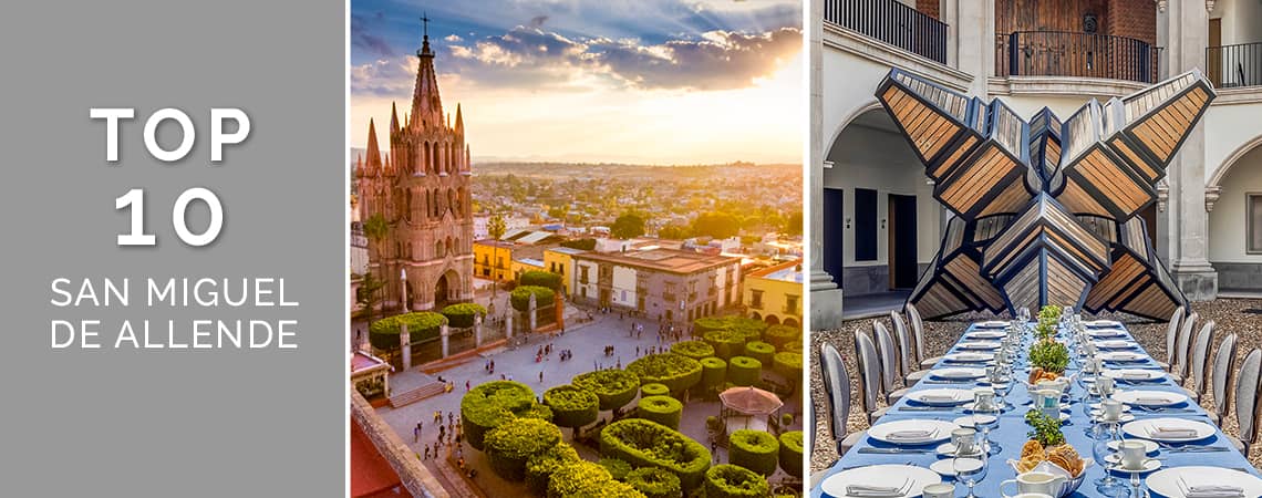 Collage with “Top 10 San Miguel de Allende” text, an aerial view of a cathedral and plaza at sunset, plus a courtyard set for Meetings or Conference Events at luxury Mexico hotels, featuring a long dining table and modern art sculpture.